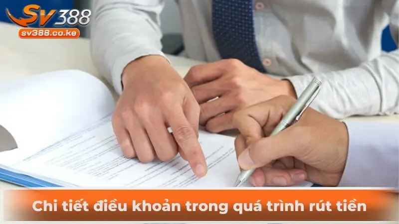 Chi tiết điều khoản trong quá trình rút tiền