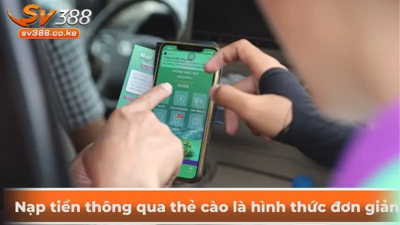 Nạp tiền thông qua thẻ cào là hình thức đơn giản 